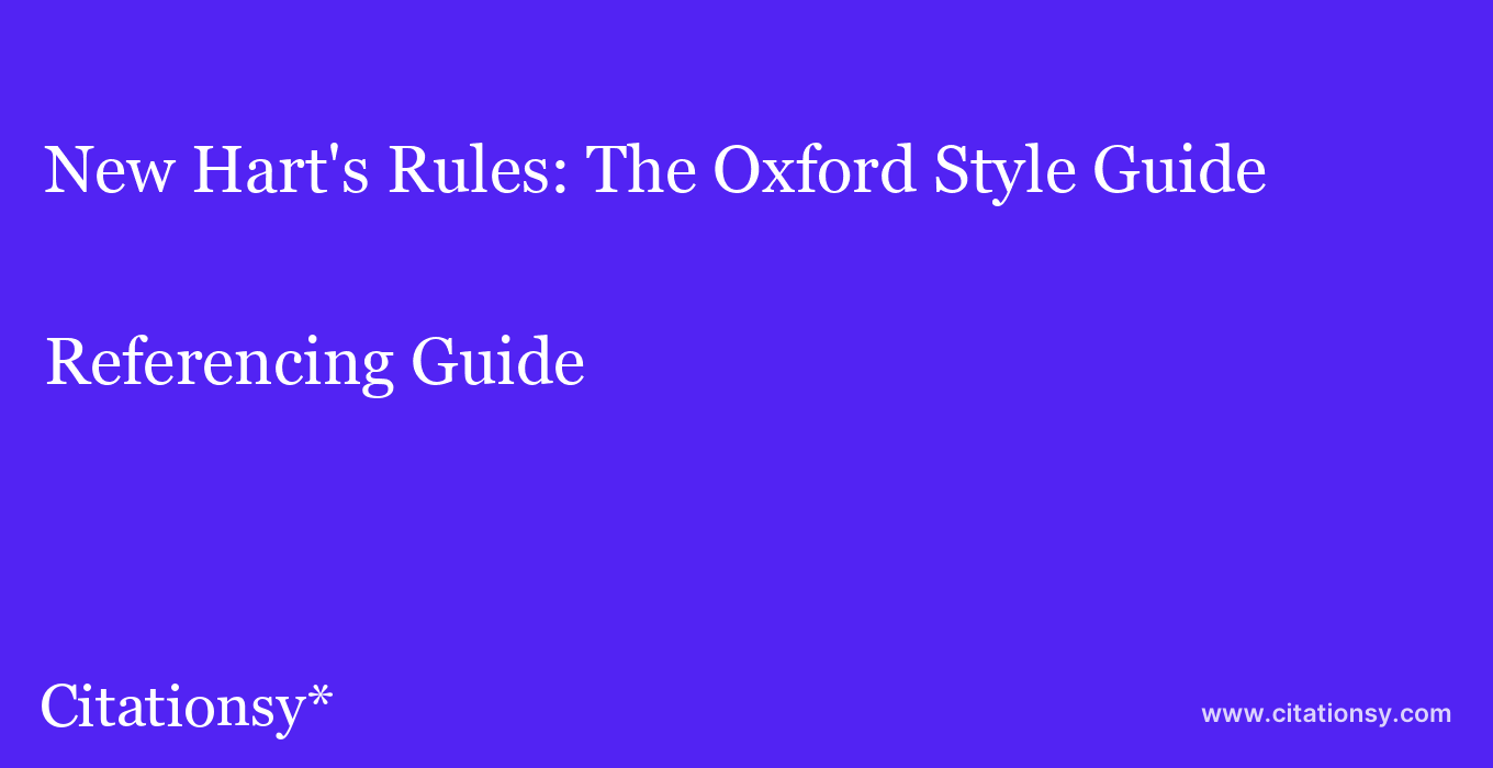 cite New Hart's Rules: The Oxford Style Guide  — Referencing Guide